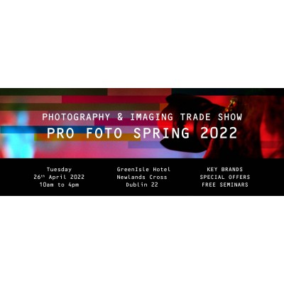 PRO FOTO Spring 2022  Trade Event - on Tuesday 26th April 2022